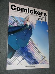 Comickers Art: Tools and Techniques for Drawing Amazing Manga