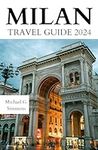 Milan Travel Guide 2024: The Update