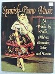 Spanish Piano Music: 24 Works by de Falla, Albéniz, Granados, Soler and Turina (Dover Classical Piano Music)