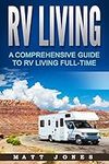 RV Living: A Comprehensive Guide to