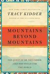 Mountains Beyond Mountains: The Quest of Dr. Paul Farmer, a Man Who Would Cure the World