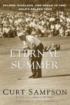 The Eternal Summer: Palmer, Nicklaus and Hogan in 1960, Golf's Golden Year