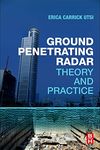 Ground Penetrating Radar: Theory and Practice