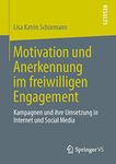 Motivation und Anerkennung im freiwilligen Engagement: Kampagnen und ihre Umsetzung in Internet und Social Media