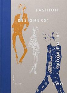 Fashion Designers’ Sketchbooks Two