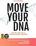 Move Your DNA: Restore Your Health 