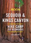 Moon Sequoia & Kings Canyon: Hiking, Camping, Waterfalls & Big Trees