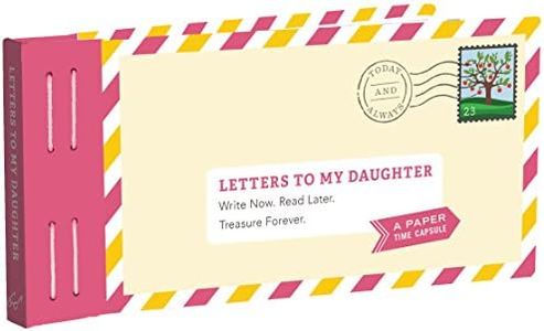 Letters to My Daughter: Write Now. Read Later. Treasure Forever. (Daughter Gifts from Mom, Father Daughter Gifts, To My Daughter Gifts)