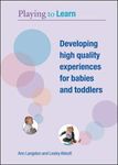 Developing High Quality Experiences for Babies and Toddlers with DVD