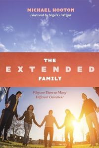 The Extended Family: Why are There so Many Different Churches?