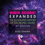 High Score! Expanded: The Illustrated History of Electronic Games 3rd Edition