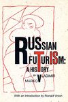 Russian Futurism: A History