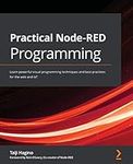 Practical Node-RED Programming: Learn powerful visual programming techniques and best practices for the web and IoT