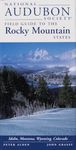 National Audubon Society Field Guide to the Rocky Mountain States: Idaho, Montana, Wyoming, Colorado (National Audubon Society Field Guides)