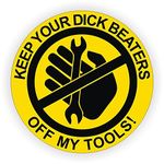 Jay Graphics Keep Your Dick Beaters off My Tools Sticker 2-Inch. Diameter by Jay Graphics