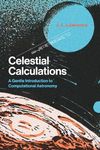 Celestial Calculations: A Gentle Introduction to Computational Astronomy (The MIT Press)