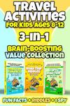 Travel Activities For Kids Ages 8-12: 3-In-1 Brain-Boosting Value Collection | Fun Facts + Riddles + I Spy