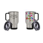 Personalised I Love You Daddy with Your Own Image/Text Themed Fathers Day Birthday Christmas Inspired 14 oz Travel Mug. (Silver)