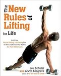 The New Rules of Lifting for Life: An All-New Muscle-Building, Fat-Blasting Plan for Men and Women Who Want to Ace Their Midlife Exams