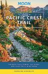 Moon Drive & Hike Pacific Crest Trail: The Best Trail Towns, Day Hikes, and Road Trips In Between