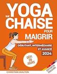 Yoga sur Chaise pour Maigrir : Défi