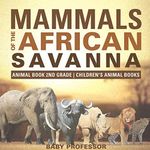 Mammals of the African Savanna - An