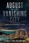 August in the Vanishing City: Volume 1 (Cyprus Chronicles)