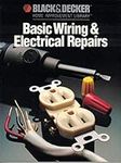 Basic Wiring and Electrical Repairs (Black & Decker Home Improvement Library)