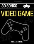 30 Songs Video Game Sheet Music: Pi