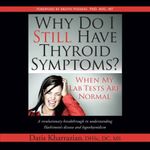 Why Do I Still Have Thyroid Symptoms?: When My Lab Tests Are Normal