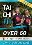 Tai Chi Fit Over 60: Gentle Exercises for Beginners (Better Balance and Health Workout) David-Dorian Ross **2024** Perfect for Seniors and Any Age