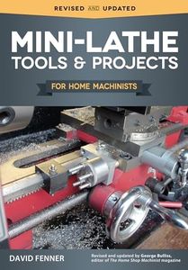 Mini-Lathe Tools and Projects for Home Machinists (Fox Chapel Publishing)