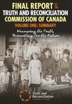 Final Report of the Truth and Reconciliation Commission of Canada, Volume One: Summary: Honouring the Truth, Reconciling for the Future