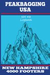 Peakbagging USA New Hampshire 4000 Footers Logbook: Hike and Record the Details of Your AMC 48 4000 Footer Climbs in This Notebook