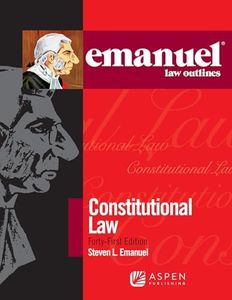 Emanuel Law Outlines for Constitutional Law (Emanuel Law Outlines Series)
