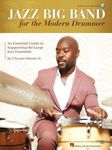 Jazz Big Band for the Modern Drummer: An Essential Guide to Supporting the Large Jazz Ensemble