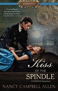 Kiss of the Spindle (Proper Romance Steampunk)