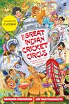 The Great Indian Cricket Circus : Amazing Facts, Stats and Everything in Between