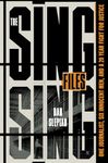 The Sing Sing Files: One Journalist, Six Innocent Men, and a Twenty-Year Fight for Justice