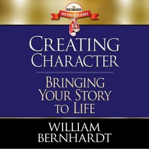 Creating Character: Bringing Your Story to Life: Red Sneaker Writers Books, Volume 2