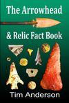 The Arrowhead & Relic Fact Book