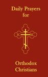 Daily Prayers for Orthodox Christians: Volume 1