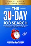 The 30-Day Job Search: Supercharge your Resume, Renew your Motivation, Secure & Succeed at more Job Interviews, and Negotiate your Salary like a Pro!