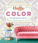 Hello Color: 25 Bright Ideas for DI