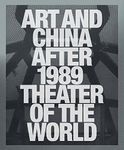Art and China after 1989: Theater of the World