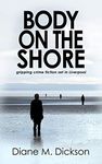 Body on the Shore: gripping crime fiction set in Liverpool (DI Jordan Carr Book 1)