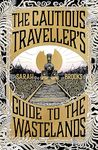 The Cautious Traveller's Guide to The Wastelands