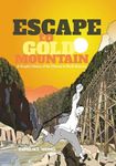 Escape to Gold Mountain: A Graphic 