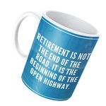 Gifts Bucket Retirement Gifts for Men Women Dad Mom It is The Beginning of The Open Highway Coffee Mug Tea Cup - 1 Piece, Color, 320ml