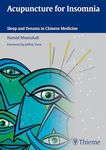Acupuncture for Insomnia: Sleep and Dreams in Chinese Medicine